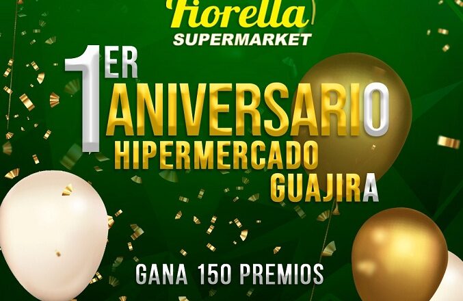 Gana 150 premios con Fiorella Supermarket en el primer aniversario de Hipermercado Guajira