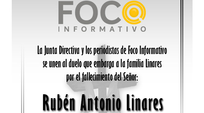 Nota de Duelo Rubén Antonio  Linares – Foco Informativo