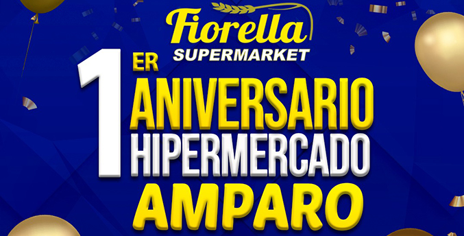 Fiorella Supermarket lanza increíbles bajones de precio por 1° Aniversario de Hipermercado Amparo y Víspera Del Día Del Padre
