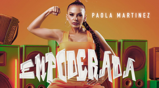Paola Martínez presenta su primer sencillo Empoderada con el que enaltece a las mujeres