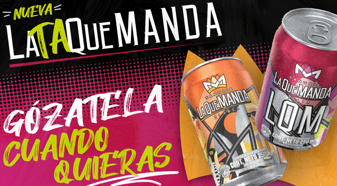 La Que Manda ahora se destapa en lata